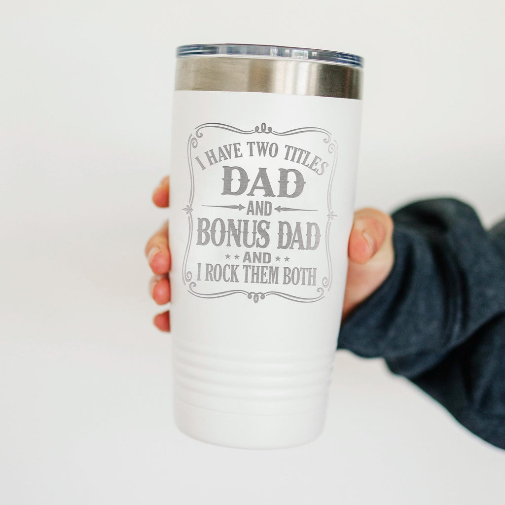 Bonus Dad Tumbler - 20 Oz Insulated Travel Mug | Father's Day Gift