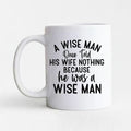 Funny Ceramic Coffee Mug – Wise Man Quote | Husband Gift | Dishwasher Safe 11 oz