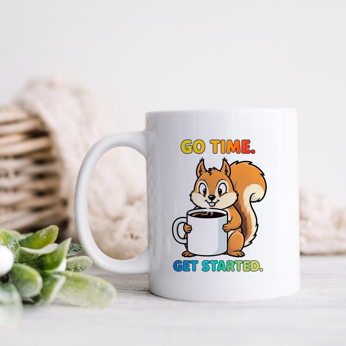 Squirrel Coffee Mug - Cute Animal Cup With Funny Motivational Go Time Message